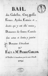 Bail des gabelles, cinq grosses fermes, aydes, entrées et droits qui ont esté réunis : domaines de France... | 
